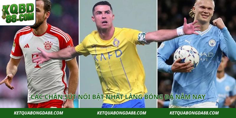 Các chân sút nổi bật nhất làng bóng đá năm nay