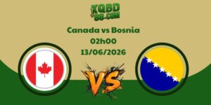 Soi Kèo Canada Vs Bosnia Lúc 02h00 13/06/2026