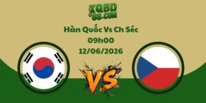 Soi Kèo Hàn Quốc Vs Ch Séc Lúc 09h00 12/06/2026